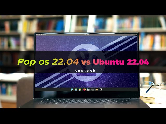 POP OS 22.04 vs Ubuntu 22.04: POP OS Wins! Here's Why