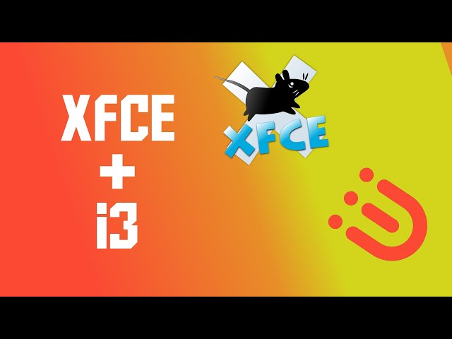 How to Use i3 with XFCE