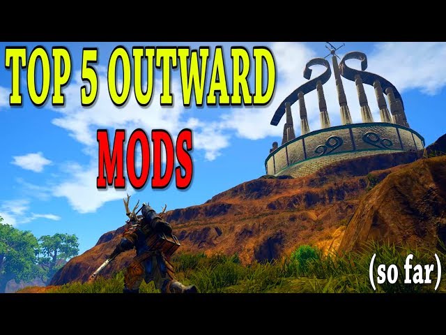 OUTWARD - Top 5 Mods (So Far)