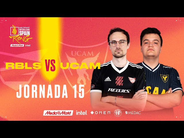 Rebels Gaming VS UCAM Tokiers - JORNADA 15 - VALORANT RISING MEDIAMARKT INTEL - SPLIT 2 2022