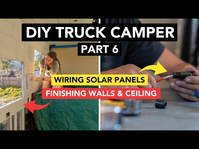 Wiring MC4 Connectors, Finishing Walls + Ceiling & MORE // DIY Expedition Box Truck Build // Part 6