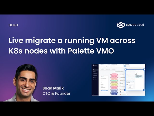 Demo | Live migrate a running VM across K8s nodes with Palette VMO