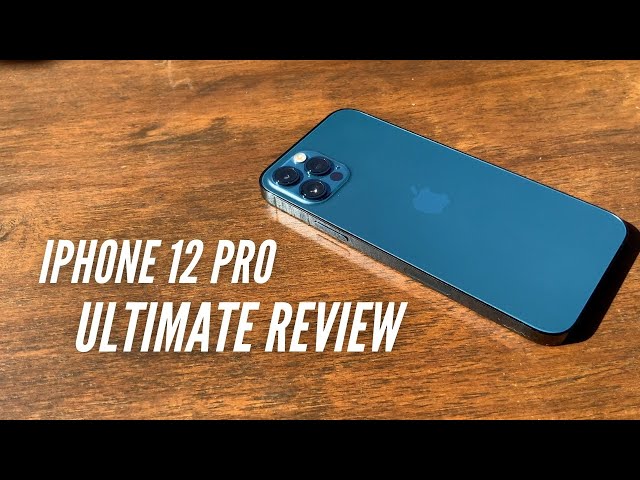 Apple iPhone 12 Pro: The Ultimate Review