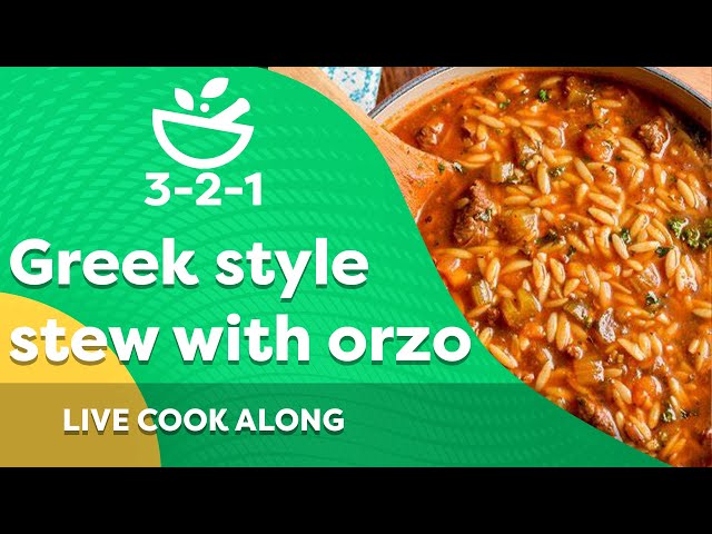 LIVE Greek style stew with orzo