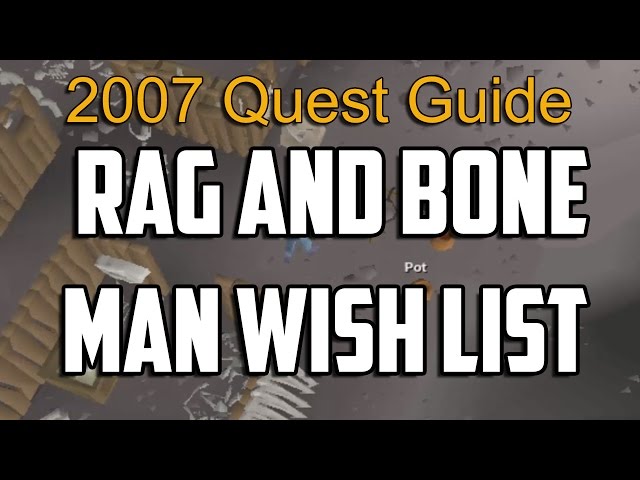 Runescape 2007 Rag and Bone Wish List Guide