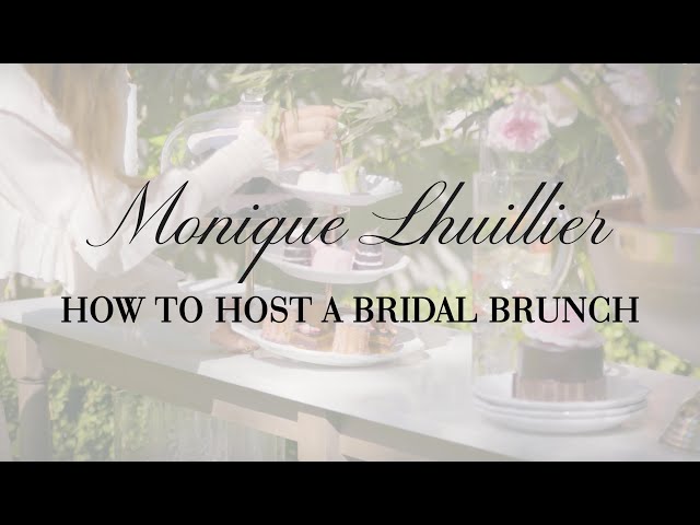 Monique Lhuillier’s Tips for Hosting a Bridal Brunch
