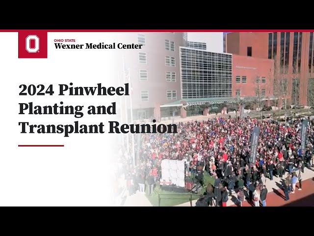 2024 Buckeye Pinwheel Planting and Transplant Reunion | Ohio State Medical Center