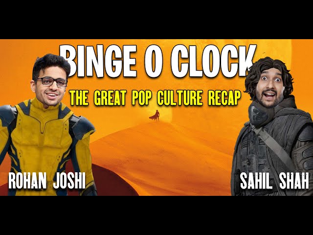 Rohan and Sahil's Pop Culture Recap #BingeOClock 52 ft @rohanjoshi8016