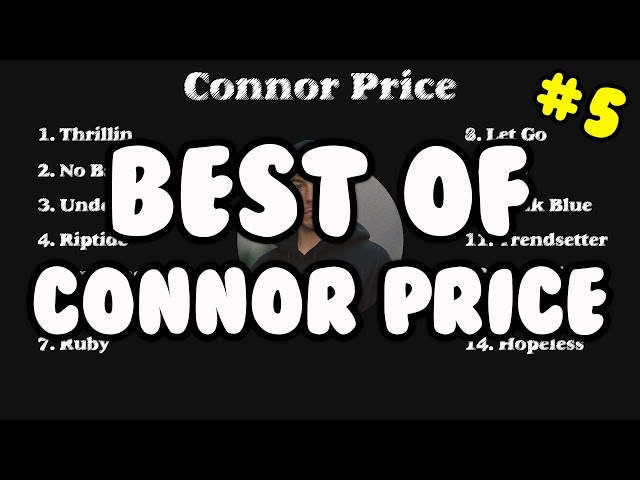14 BEST Connor Price Songs #5 - Lyrics Video