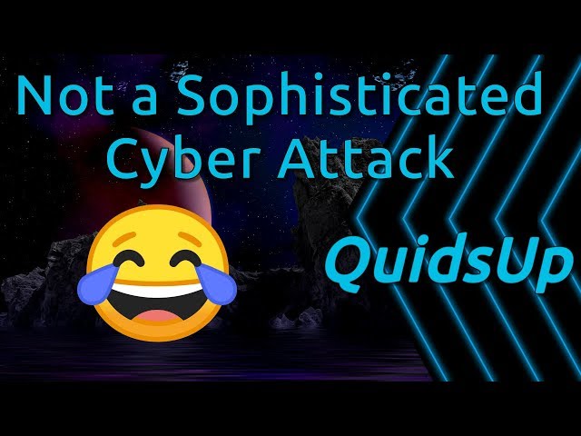 Not a “Sophisticated Cyber Attack” 🤣