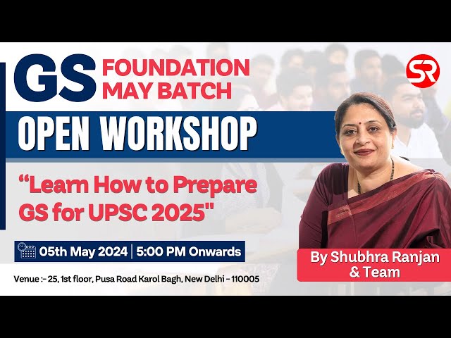 Live Workshop | GS Foundation Batch Target 2025 | Shubhra Ranjan IAS