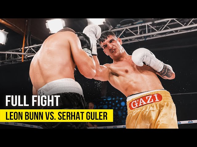 LEON BUNN VS. SERHAT GULER | FULL FIGHT