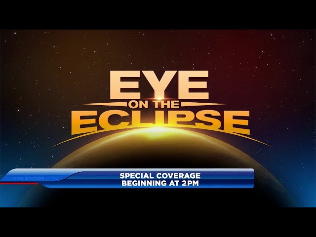 Eye on the Eclipse Special Coverage