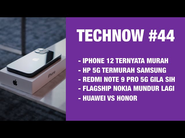 Technow #44: Redmi Note 9 Pro 5G! Biaya Produksi iPhone 12, Nokia 9.3 PureView 5G Mundur..!!