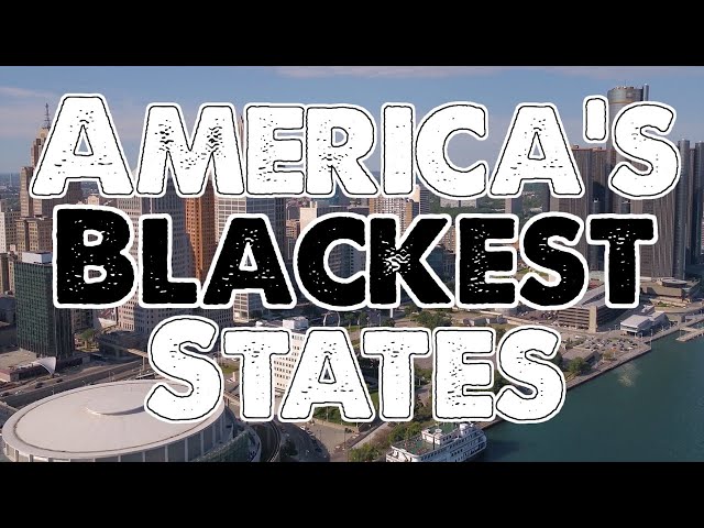 The BLACKEST States In America