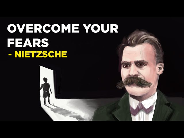 4 Ways To Overcome Your Fears - Friedrich Nietzsche (Existentialism)