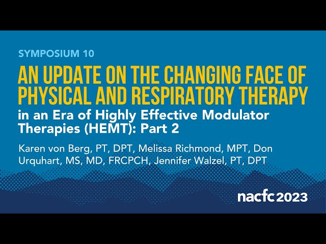 NACFC 2023 | S10: The Changing Face of Physical and Respiratory Therapy in an Era of HEMT: Part 2