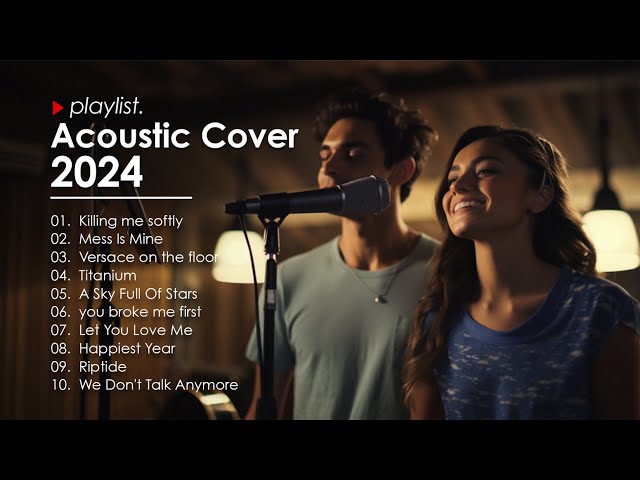 Acoustic Music 2024 Top Hits - Best Acoustic Covers of 2024  | Acoustic Cover Playlist #6