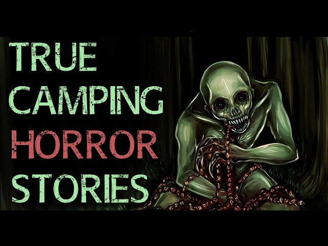 3 True Mysterious And SCARY Camping Horror Stories