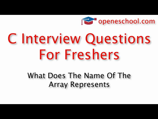 C Interview Questions For Freshers - What does the name of the array represents
