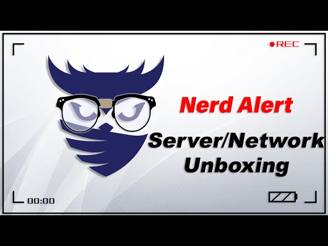 Nerd Alert - Ep. 20 - New Server/Networking Hardware Unboxing - Christmas in June!