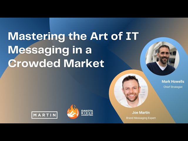 Mastering the Art of IT Messaging in a Crowded Market