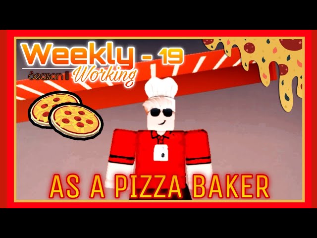 Weekly Working. Be A Baker At Pizza Planet • Weekly Working S2 - 19