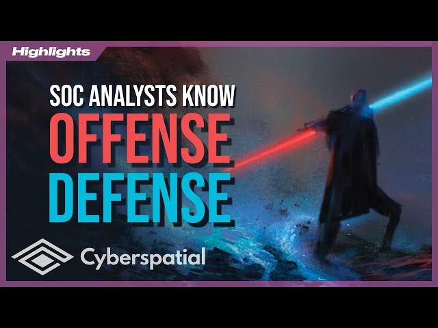​Why Good SOC Analysts Know Offense & Defense