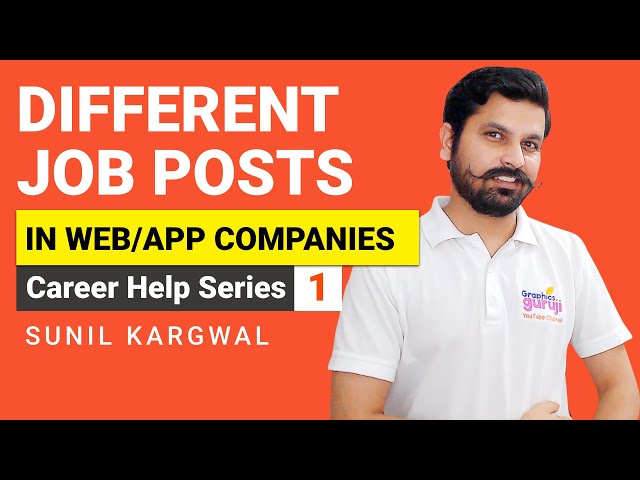 Different Job posts in web and app designing companies (Career Help Guide) Part #1