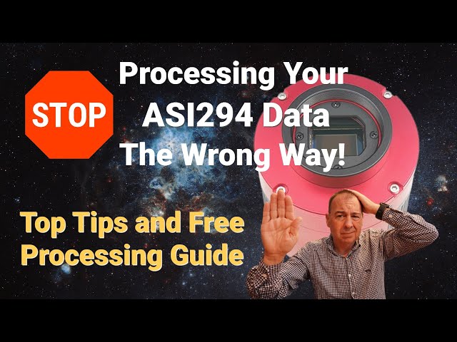Stop processing your ASI294 data the wrong way. Our Top Tips/process guide show how to get it right!