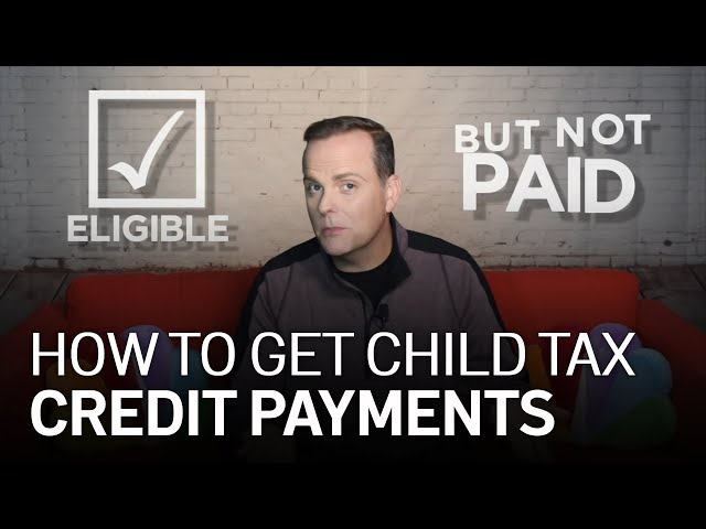 Explained: How to Get the Child Tax Credit Payments