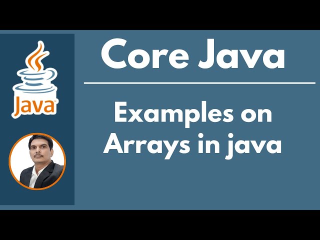 Session 7- Working with Java Arrays | Coding Examples on Arrays | Java & Selenium | 2024 New series