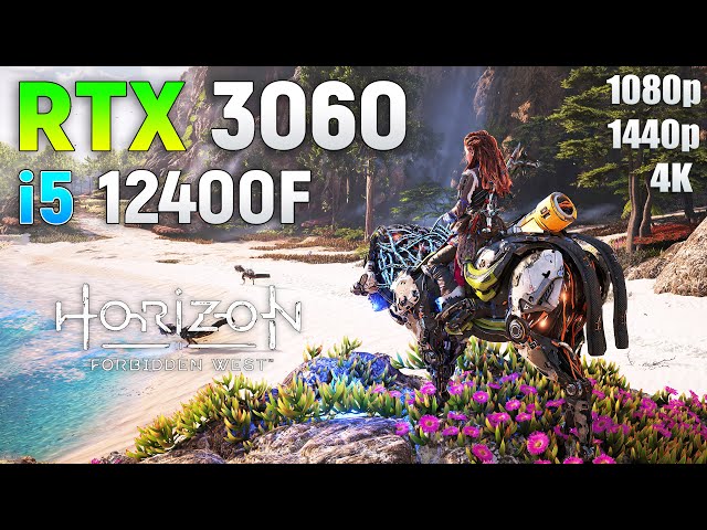 Horizon Forbidden West : RTX 3060 + i5 12400F | 1080p | 1440p | 4K