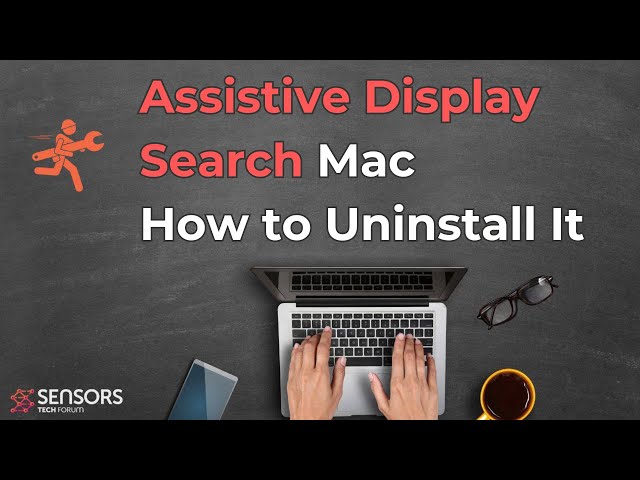 Assistive Display Search Mac Adware - Removal Guide [8 Minutes]