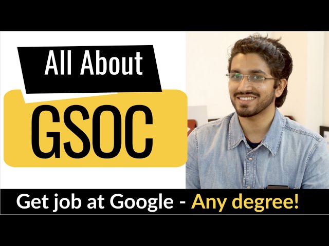 Google Summer of Code | All about GSOC | Step by Step Explanation | How to prepare for GSOC?