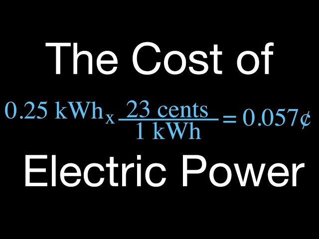 Electric Power (3 of 3) Calculating the Cost of Electric Power