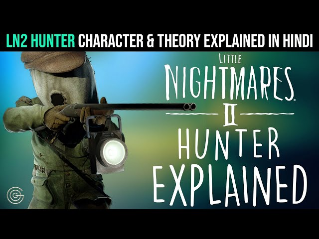 Little Nightmares 2 Hunter Character Explained In Hindi