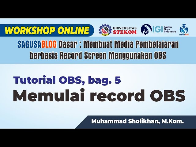 Workshop Online OBS - Bagian. 5 Memulai record OBS