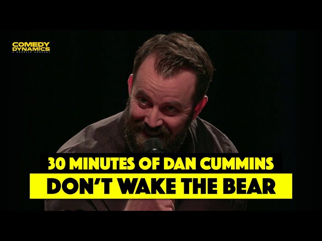 30 Minutes of Dan Cummins: Don't Wake the Bear
