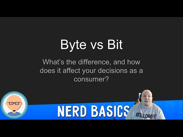 Nerd Basics - Bit vs Byte and Why You Should Care