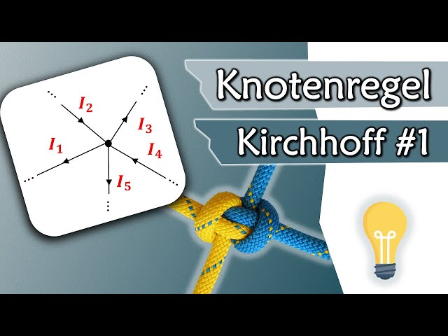 Was besagt die Knotenregel? 1. Kirchhoffsches Gesetz | Gleichstromtechnik #8