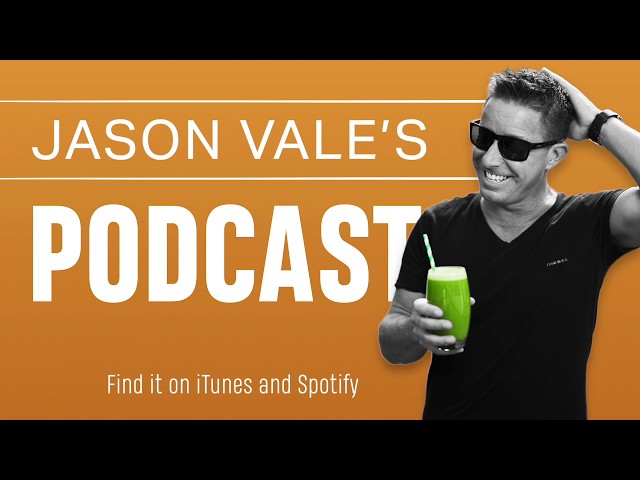 Have You Checked Out Jason Vale's Podcast?