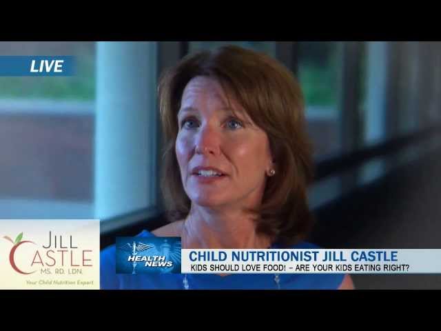 Kids Should Love Food! Childhood Nutritionist Jill Castle