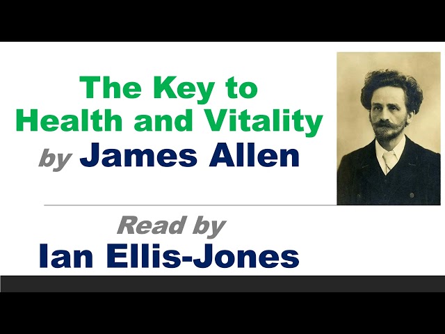 The Key to Health and Vitality - by James Allen - read by Dr Ian Ellis-Jones