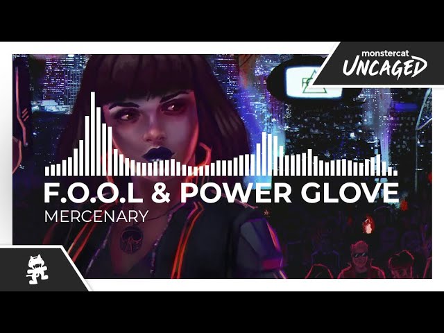 F.O.O.L & Power Glove - Mercenary [Monstercat Release]