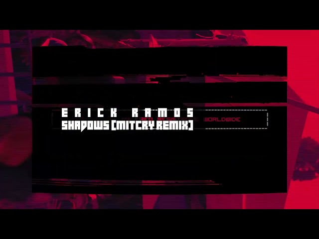 Erick Ramos - Shadows (Mitcry Remix)