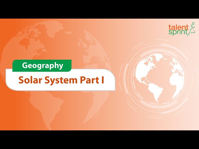 Introduction to Solar System | Part 1 | Geography | General Awareness | TalentSprint Aptitude Prep