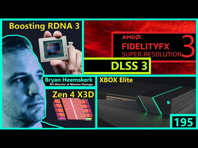 DLSS 3 vs FSR 3, Boosting RDNA 3, AMD Zen 4 X3D, XSX Elite | Bryan Heemskerk | Broken Silicon 195