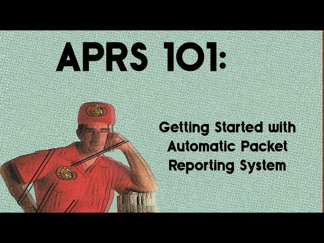 APRS 101: Getting Started with Automatic Packet Reporting System