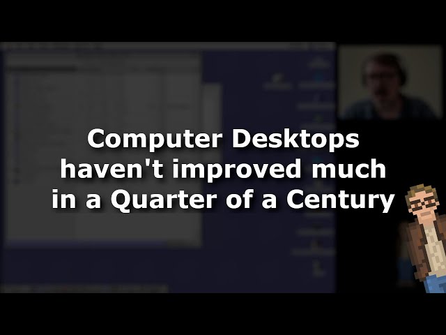 Computer Desktops haven't improved in a Quarter of a Century (at least)